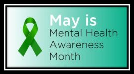 WHAT IS MENTAL HEALTH?  MAY IS MENTAL HEALTH AWARENESS MONTH
