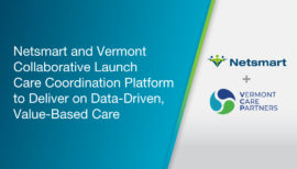 Netsmart and Vermont Collaborative Launch Care Coordination Platform to  Deliver on Data-Driven, Value-Based Care